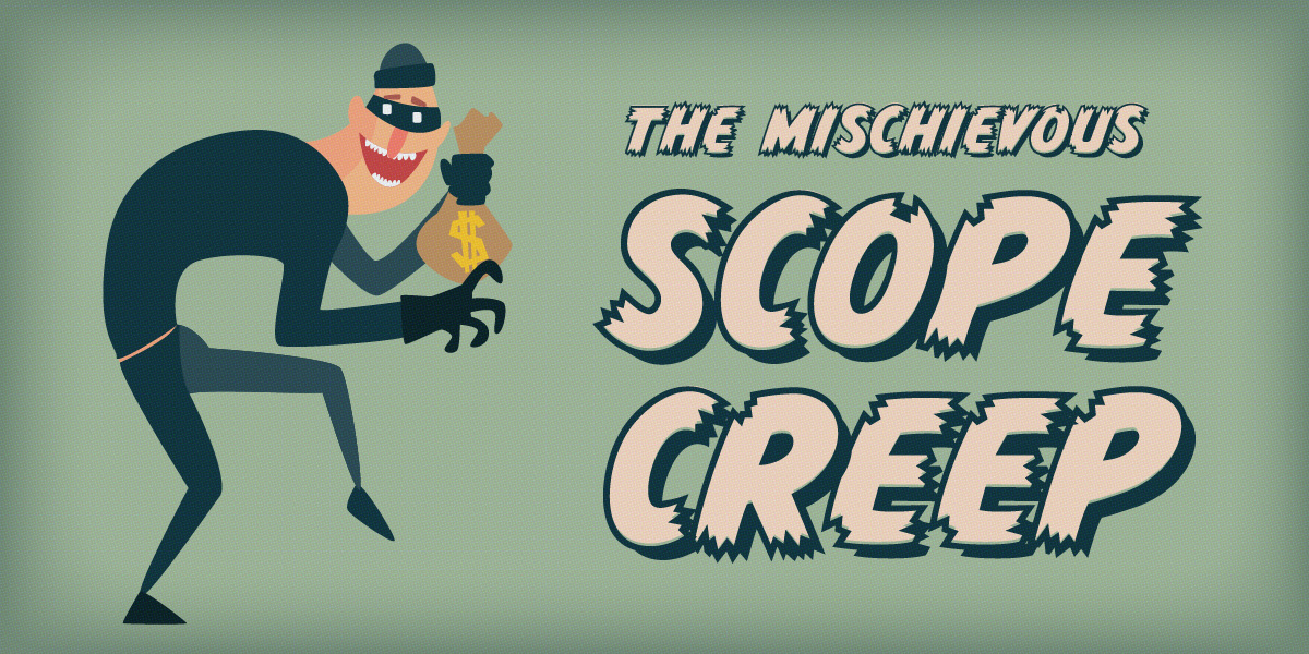 Is scope creep hurting you?